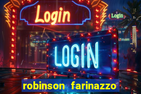 robinson farinazzo biografia wikipedia